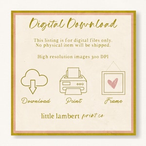 May include: Digital download graphic with a cloud, printer, and frame. The text reads "Digital Download", "This listing is for digital files only. No physical item will be shipped.", "High resolution images 300 DPI", "Download", "Print", "Frame", and "little lambert print co."