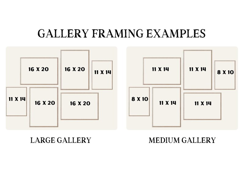 May include: Two gallery framing examples are shown, labeled "Large Gallery" and "Medium Gallery." The "Large Gallery" example includes frames in sizes 16 x 20 inches and 11 x 14 inches. The "Medium Gallery" example includes frames in sizes 8 x 10 inches and 11 x 14 inches.