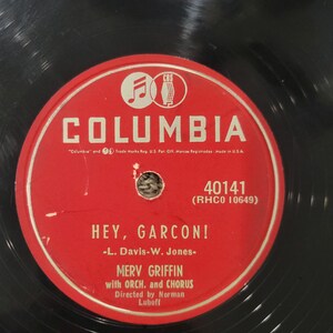 78 rpm record - Merv Griffin Paul Weston, Orchestra and Chorus &quot;Hey. Garcon!&quot; &quot;All the Livelong Day&quot; - playable