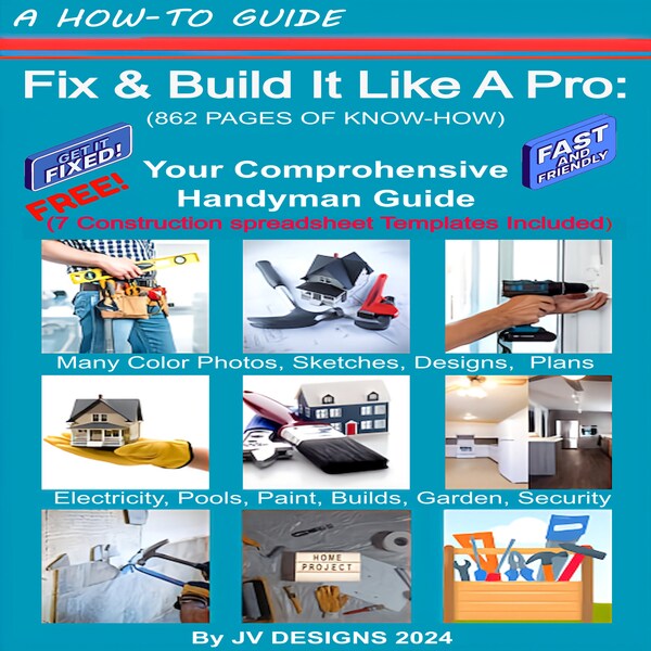 Fix & Build It Like A Pro: 30 Years of Handyman Wisdom Unleashed. Included FREE, 7 construction spreadsheet templates.