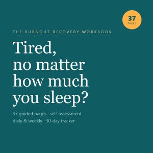 Könnte beinhalten: Ein türkisfarbenes Arbeitsbuch-Cover mit dem Titel The Burnout Recovery Workbook und dem Text Tired, no matter how much you sleep? Ein gelber Kreis oben rechts zeigt 37 pages an. Das Cover listet zudem 37 guided pages, self-assessment, daily & weekly sowie 30-day tracker auf.