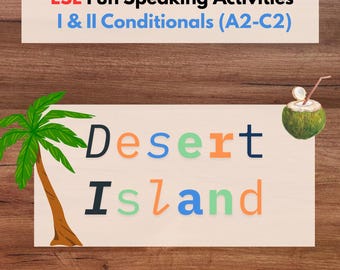 ESL Conditional Speaking Activities | Desert Island Survival Game | A2–C2 Levels | PDF + Genially Game