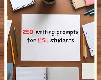 ESL 250 Writing Prompts | Improve Writing and Skills | Learning