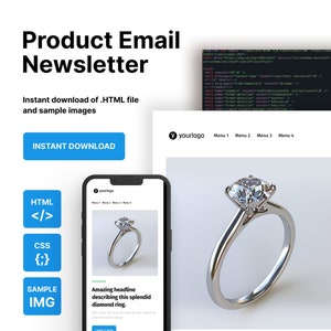 May include: A digital marketing graphic with the text "Product Email Newsletter" and "Instant download of .HTML file and sample images." The image includes a diamond ring, HTML, CSS, and sample image icons.