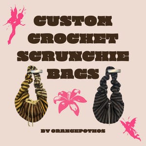 May include: Custom crochet scrunchie bags in the image. One bag is brown and yellow striped, the other is black and gray striped. The bags have a scrunchie-like handle. The text says "CUSTOM CROCHET SCRUNCHIE BAGS" and "BY ORANGEPOTHOS".