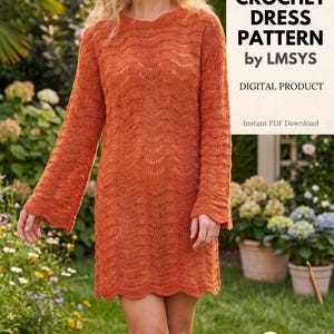 May include: A rust-orange long-sleeved crochet dress featuring a wavy, openwork stitch pattern and a scalloped hem. The image includes text that reads: CROCHET DRESS PATTERN by LMSYS, DIGITAL PRODUCT, and Instant PDF Download.