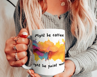 Artistic Paint Splash Might Be Coffee Might Be Paint Water Coffee Mug 15 oz landscape paint colorful vibrant paint splatter * Free Shipping*