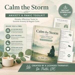 May include: A digital download titled "Calm the Storm: Anxiety & Panic Toolkit." The cover features a woman meditating by a lake. The toolkit includes guides for a 60-second reset, stopping the thought spiral, calming the body, and aftercare. Created by Dr. Patti, LPC.