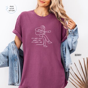 It&#39;s Not Just What I Do It&#39;s Who I Am | Guitarist Gift | Musician Shirt | Musician Gift | Guitar Lover Shirt | Comfort Color
