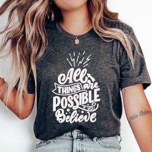 Motivational Believe T-shirt, Possible Inspiration Tee, All Things Are Possible Shirt, Faith Gift, Unisex Jersey Tee