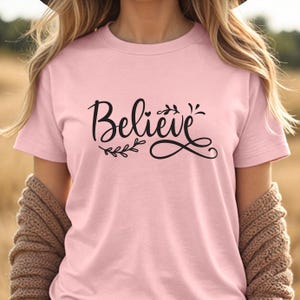 Believe Unisex Tee, Inspirational Graphic Shirt, Motivational Tshirt, Positive Quote Top, Gift for Him Her, Crewneck Apparel