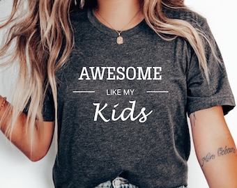 Parenting Humour Tee, Funny Family T-Shirt, Gift for Parents, Unisex Jersey Short Sleeve Top, Awesome Like My Kids
