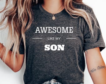 Awesome Like My Son Shirt, Funny Parent Unisex Tee