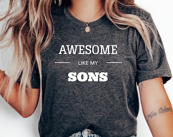 Awesome Like My Sons T-Shirt, Funny Parent Gift