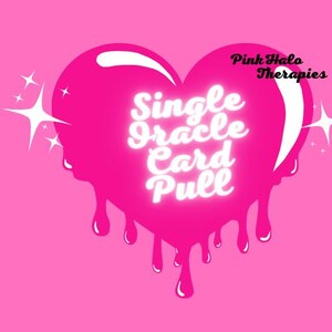 May include: A bright pink heart graphic with a dripping effect and white sparkles on the sides. The text reads "Single Oracle Card Pull" in a glowing white font, with "Pink Halo Therapies" written in black in the upper right corner.