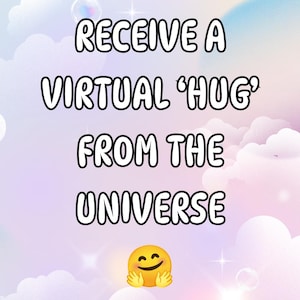 May include: A digital graphic featuring a pastel-colored sky with clouds and the text RECEIVE A VIRTUAL 'HUG' FROM THE UNIVERSE in bold white letters with black outlines. Below the text is a yellow smiling emoji hugging itself and @pinkhalotherapies.