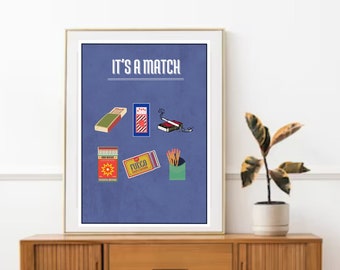 5 design Prints - It's a match & baby light my fire - Blue red or black - 2 different designs