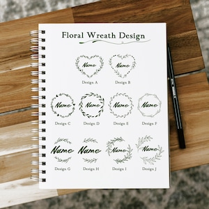 May include: A page from a notebook with 10 different floral wreath designs. Each design features a green wreath with the word "Name" written inside. The designs are labeled A through J.