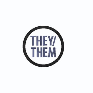 They/Them - Pronouns Embroidery File - 3 inch Size - &quot;They/Them&quot; - Satin Stitches