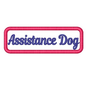 May include: A red rectangular patch with a white background and the text "Assistance Dog" in blue cursive lettering.