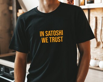 In Satoshi We Trust Funny Bitcoin Shirt | Crypto Humor Tee | Bitcoin Gift for Him Her
