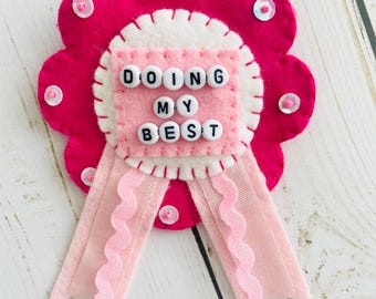 Felt Ribbon Award, Celebration Rosette, Birthday Party Decor, Pin Badge Gift, Prize Ribbon, Pin Badge, Wearable Badge, Doing My Best