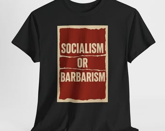 Rosa Luxemburg Socialism or Barbarism Shirt: Radical Leftist Tee Retro Politics Communist Philosophy Tshirt