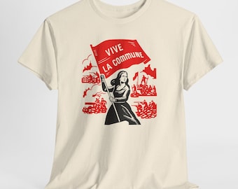 Vive La Commune, Paris Commune Socialist Leftist T-Shirt, Historical Revolutionary Propaganda Tee