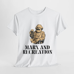 Marx and Recreation Funny Socialist Shirt: Marxist Leninist Tee