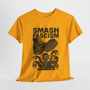 Smash Fascism Shirt, Anti Trump Shirt, Anti-Fascism Top, Resist Tee, Abolish ICE Shirt, Anti Racist Tee, F*ck Donald Trump Tee, Progressive Gold
