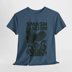Smash Fascism Shirt, Anti Trump Shirt, Anti-Fascism Top, Resist Tee, Abolish ICE Shirt, Anti Racist Tee, F*ck Donald Trump Tee, Progressive Indigo Blue
