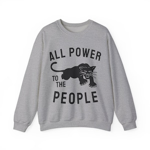 Black Panther Party Sweatshirt: Power to the People - Black Liberation