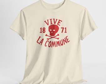 Vive La Commune! | Paris Commune Socialist Leftist T-Shirt | Historical Revolutionary Tee