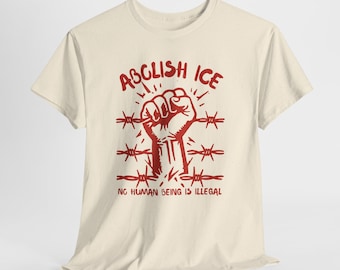 Abolish ICE Shirt: Immigrant Rights Anti-ICE Shirt