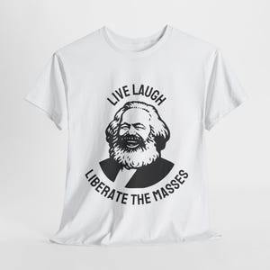 Karl Marx &#39;Liberate the Masses&#39; Shirt: Funny Socialist Tee