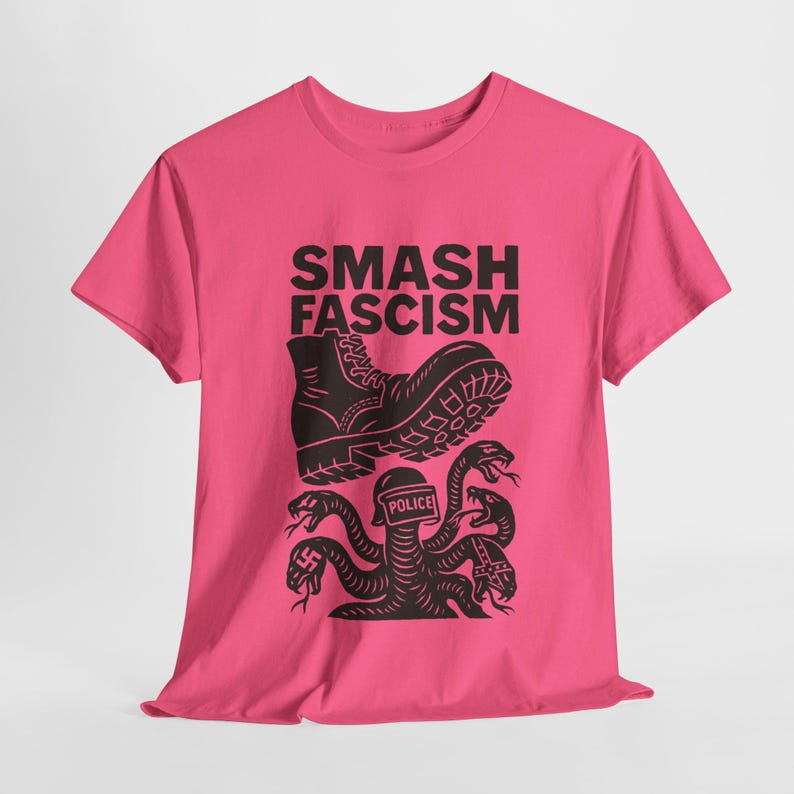 Smash Fascism Shirt, Anti Trump Shirt, Anti-Fascism Top, Resist Tee, Abolish ICE Shirt, Anti Racist Tee, F*ck Donald Trump Tee, Progressive Safety Pink