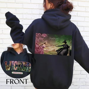 Wicked Movie Hoodie Sweatshirt Changed For Good Defying Gravity Wicked Movie Fan Gift Broadway Gift Musical Gift Theater Lover Gift Ariana