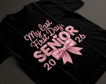My Last First Day Senior Year Pink Bow Back to School senior 2026 PNG File