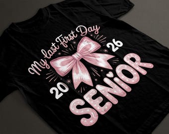 My Last First Day Senior Year Pink Bow Back to School senior 2026 PNG File