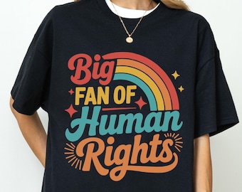 Big Fan of Human Rights T-Shirt, Radicalized by Basic Decency T-Shirt, Equality Shirt, Human Rights Fan Shirt, Social Justice Activist Gift