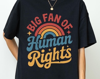 Big Fan of Human Rights T-Shirt, Radicalized by Basic Decency T-Shirt, Equality Shirt, Human Rights Fan Shirt, Social Justice Activist Gift