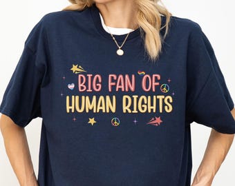 Big Fan of Human Rights T-Shirt, Radicalized by Basic Decency T-Shirt, Equality Shirt, Human Rights Fan Shirt, Social Justice Activist Gift