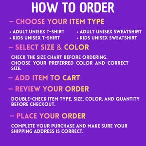 May include: A purple graphic with white text outlining the ordering process: choose item type, select size and colour, add to cart, review order, and place order. Includes adult and kids t-shirts and sweatshirts.
