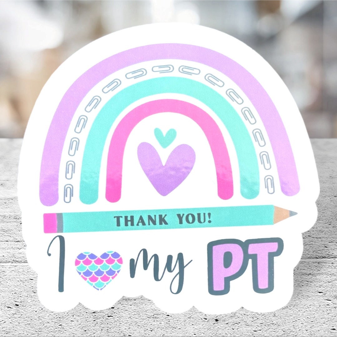 I Love My PT, Thank You Sticker. End of the Year Gift for Your Child’s ...