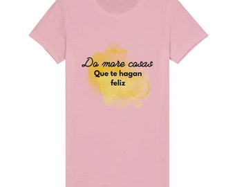 Do More Cosas Que Te Haces Feliz bilingual positive message  comfort T-shirt