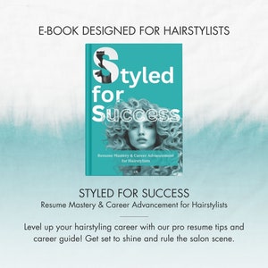 May include: A teal and white ombre background with a book cover titled "Styled for Success: Resume Mastery & Career Advancement for Hairstylists". The cover features a woman with curly hair and a stylized "S" for "Styled".