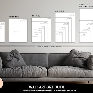 May include: A wall art size guide with a sofa in the background. The guide shows different aspect ratios and corresponding sizes in inches and centimeters. The text "SOFA IS 230 CM (90.5') WIDE" is displayed below the guide. The text "WALL ART SIZE GUIDE" is displayed below the sofa. The text "ALL PURCHASES COME WITH DIGITAL FILES FOR ALL SIZES" is displayed below the guide.