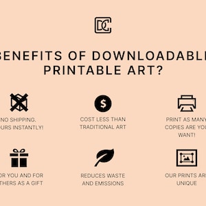 May include: A graphic with the text "BENEFITS OF DOWNLOADABLE PRINTABLE ART?" and six icons representing the benefits of buying printable art. The icons include a no shipping sign, a dollar sign, a printer, a gift box, a leaf, and a picture frame.