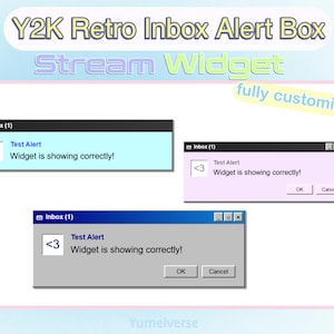 May include: A digital Y2K Retro Inbox Alert Box stream widget featuring three distinct window designs. Each window displays the text Inbox (1), Test Alert, and Widget is showing correctly!, with a <3 symbol. The designs include light blue, pink, and gray.