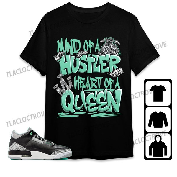 Jordan 3 Green Glow Unisex Shirt, Kid, Toddler, Sweatshirt, Hoodie, Hustler Heart Queen, Shirt To Match Sneaker